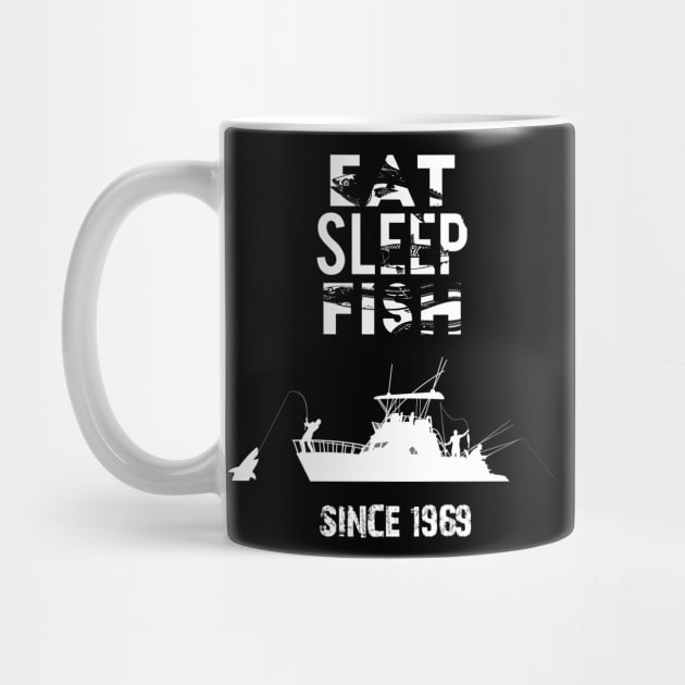 Eat Sleep Fish Since 1969 Fishing 51st Birthday by GillTee